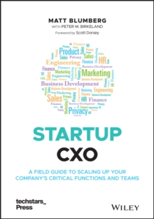 Startup CXO : A Field Guide to Scaling Up Your Company's Critical Functions and Teams