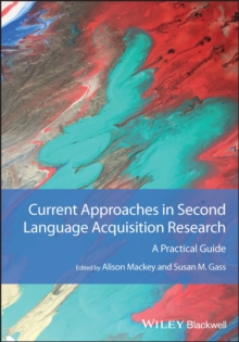 Current Approaches in Second Language Acquisition Research : A Practical Guide