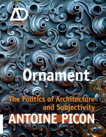 Ornament : The Politics of Architecture and Subjectivity
