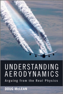 Understanding Aerodynamics : Arguing from the Real Physics