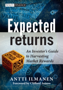 Expected Returns : An Investor's Guide to Harvesting Market Rewards