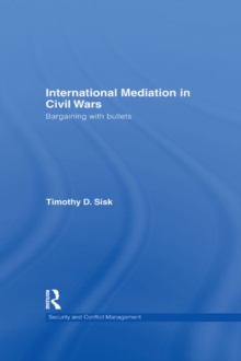 International Mediation in Civil Wars : Bargaining with Bullets
