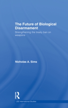The Future of Biological Disarmament : Strengthening the Treaty Ban on Weapons