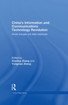 China's Information and Communications Technology Revolution : Social changes and state responses