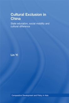 Cultural Exclusion in China : State Education, Social Mobility and Cultural Difference