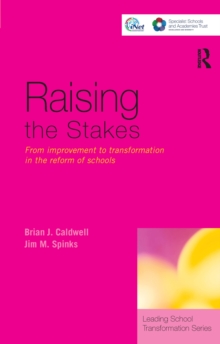Raising the Stakes : From Improvement to Transformation in the Reform of Schools