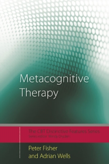 Metacognitive Therapy : Distinctive Features