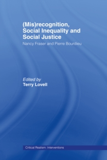 (Mis)recognition, Social Inequality and Social Justice : Nancy Fraser and Pierre Bourdieu