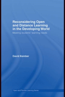 Reconsidering Open and Distance Learning in the Developing World : Meeting Students' Learning Needs