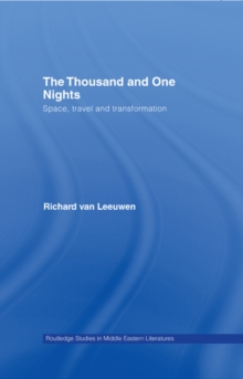 The Thousand and One Nights : Space, Travel and Transformation