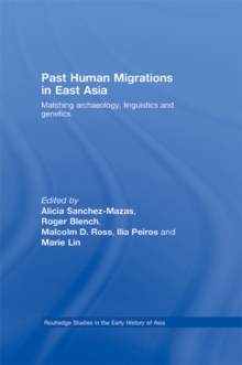 Past Human Migrations in East Asia : Matching Archaeology, Linguistics and Genetics