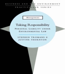 Taking Responsibility : Personal Liability Under Environmental Law