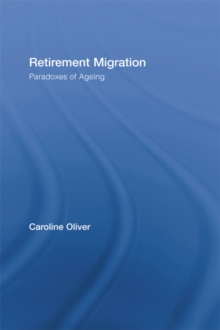 Retirement Migration : Paradoxes of Ageing