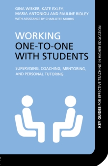 Working One-to-One with Students : Supervising, Coaching, Mentoring, and Personal Tutoring