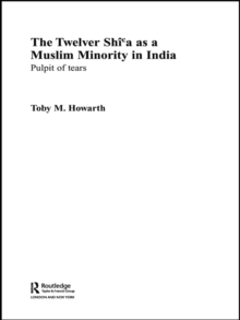 The Twelver Shi'a as a Muslim Minority in India : Pulpit of Tears