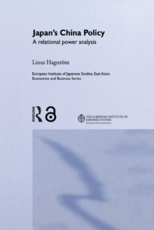 Japan's China Policy : A Relational Power Analysis