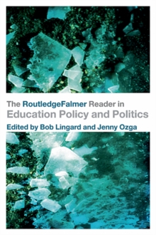 The RoutledgeFalmer Reader in Education Policy and Politics