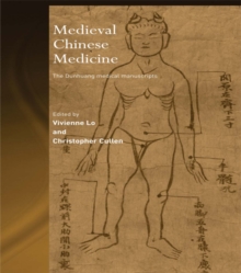 Medieval Chinese Medicine : The Dunhuang Medical Manuscripts