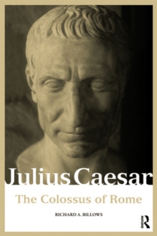 Julius Caesar : The Colossus of Rome