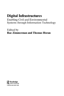 Digital Infrastructures : Enabling Civil and Environmental Systems through Information Technology