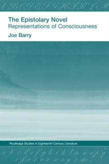 The Epistolary Novel : Representations of Consciousness