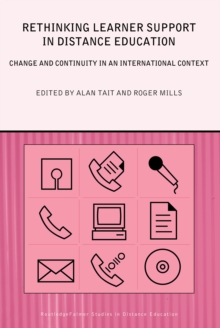 Re-thinking Learner Support in Distance Education : Change and Continuity in an International Context