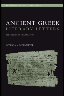 Ancient Greek Literary Letters : Selections in Translation