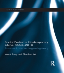 Social Protest in Contemporary China, 2003-2010 : Transitional Pains and Regime Legitimacy