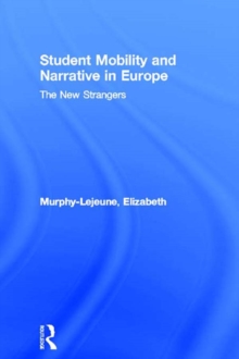 Student Mobility and Narrative in Europe : The New Strangers