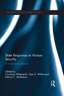 State Responses to Human Security : At Home and Abroad