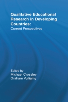 Qualitative Educational Research in Developing Countries : Current Perspectives