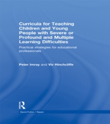 Curricula for Teaching Children and Young People with Severe or Profound and Multiple Learning Difficulties : Practical strategies for educational professionals