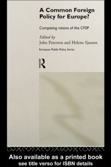 A Common Foreign Policy for Europe? : Competing Visions of the CFSP