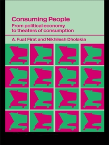 Consuming People : From Political Economy to Theatres of Consumption