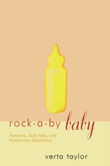 Rock-a-by Baby : Feminism, Self-Help and Postpartum Depression