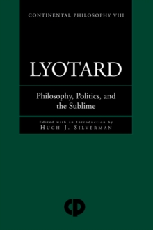 Lyotard : Philosophy, Politics and the Sublime