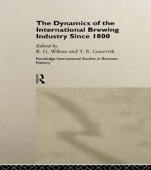 The Dynamics of the International Brewing Industry Since 1800