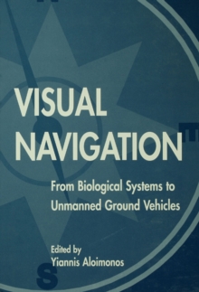 Visual Navigation : From Biological Systems To Unmanned Ground Vehicles