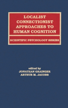 Localist Connectionist Approaches To Human Cognition
