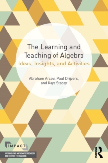 The Learning and Teaching of Algebra : Ideas, Insights and Activities