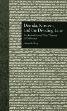 Derrida, Kristeva, and the Dividing Line : An Articulation of Two Theories of Difference