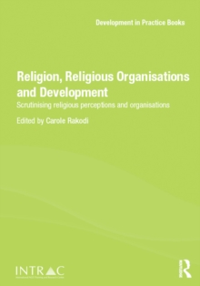 Religion, Religious Organisations and Development : Scrutinising religious perceptions and organisations