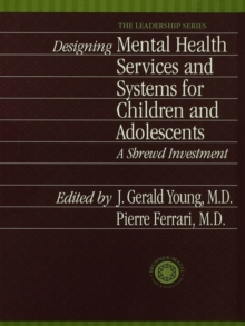 Designing Mental Health Services for Children and Adolescents : A Shrewd Investment