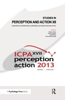 Studies in Perception and Action XII : Seventeenth International Conference on Perception and Action