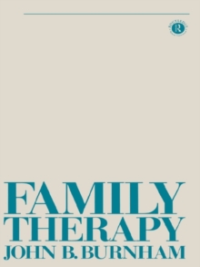 Family Therapy : First Steps Towards a Systemic Approach