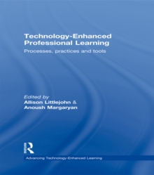 Technology-Enhanced Professional Learning : Processes, Practices, and Tools