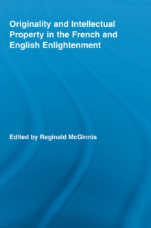 Originality and Intellectual Property in the French and English Enlightenment