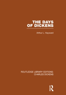 The Days of Dickens (RLE Dickens) : A Glance at Some Aspects of Early Victorian Life in London