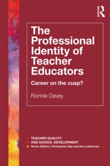 The Professional Identity of Teacher Educators : Career on the cusp?