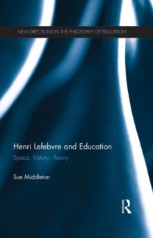 Henri Lefebvre and Education : Space, history, theory